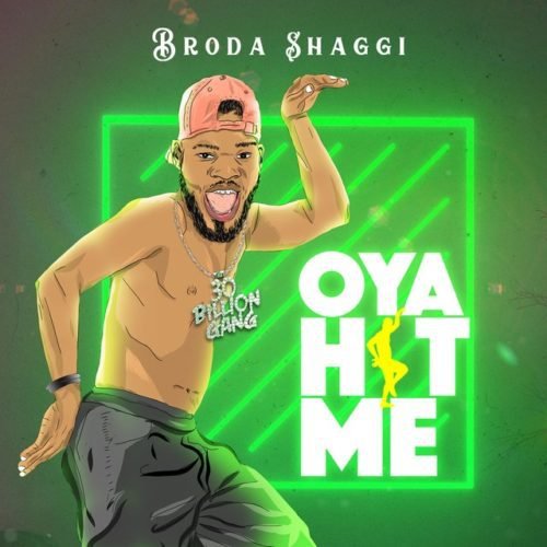 Broda Shaggi Oya Hit Me Music Download