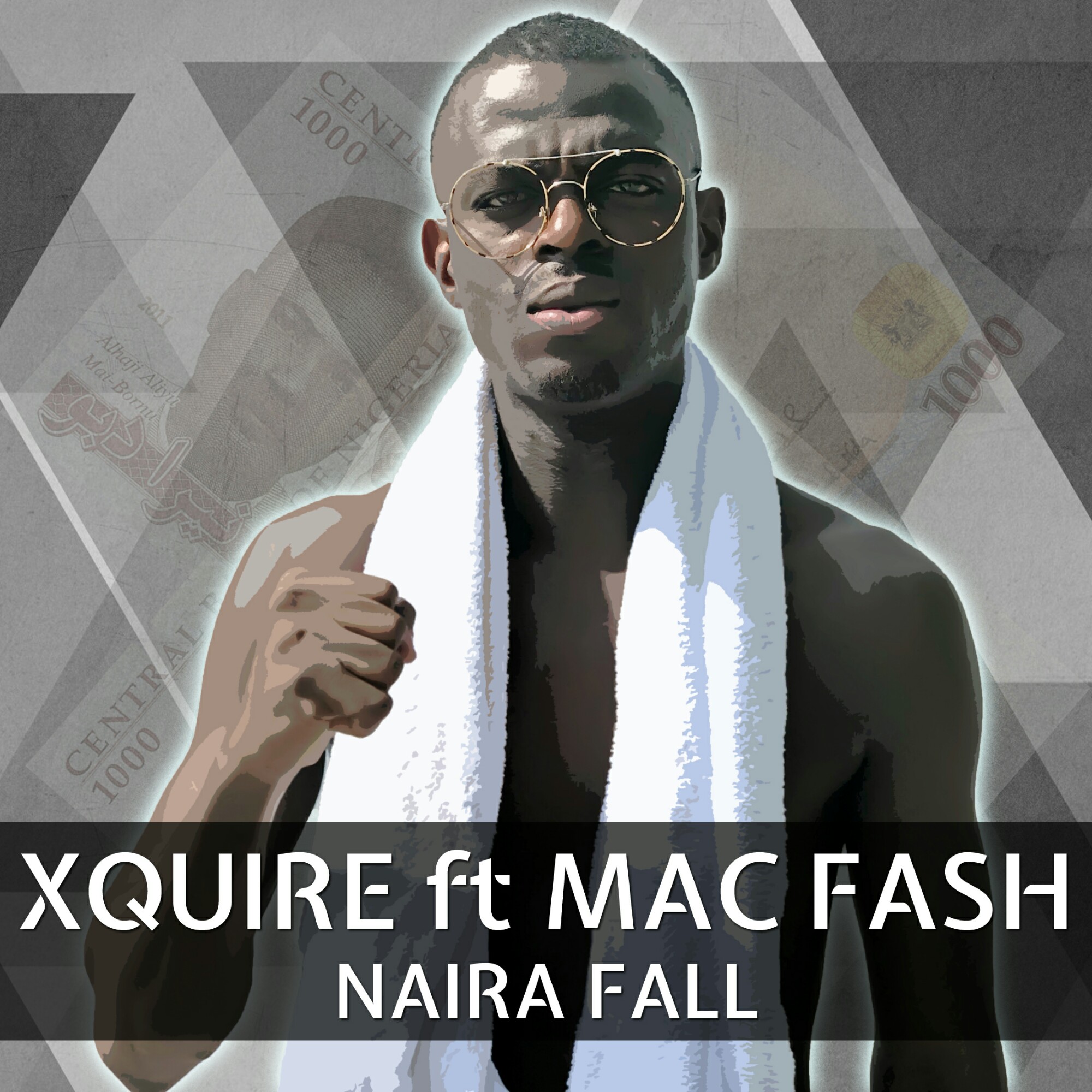 XQUIRE FT. MAC FASH – NAIRA FALL