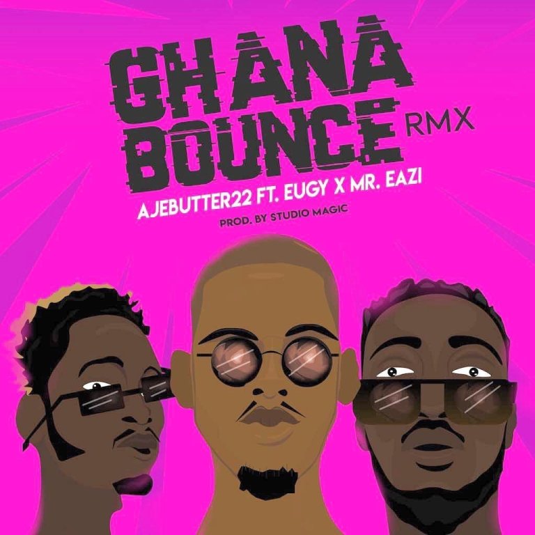 Ajebutter22 – Ghana Bounce (Remix) Ft. Mr. Eazi & Eugy