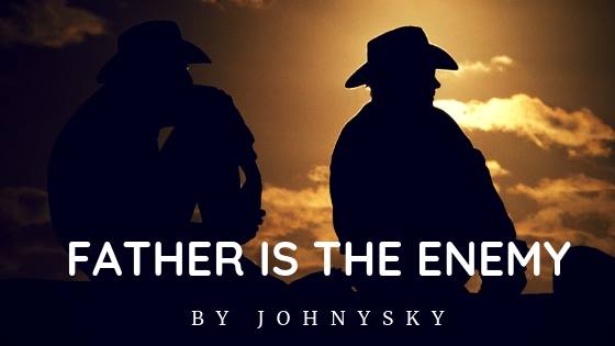 Father Is The Enemy By Johnysky 