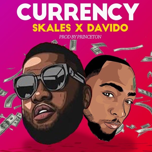 Download Skales ft Davido Currency