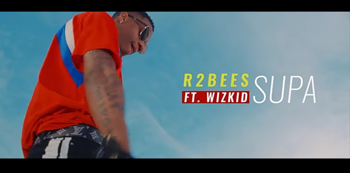 [Video] R2Bees ft. Wizkid - "Supa" 