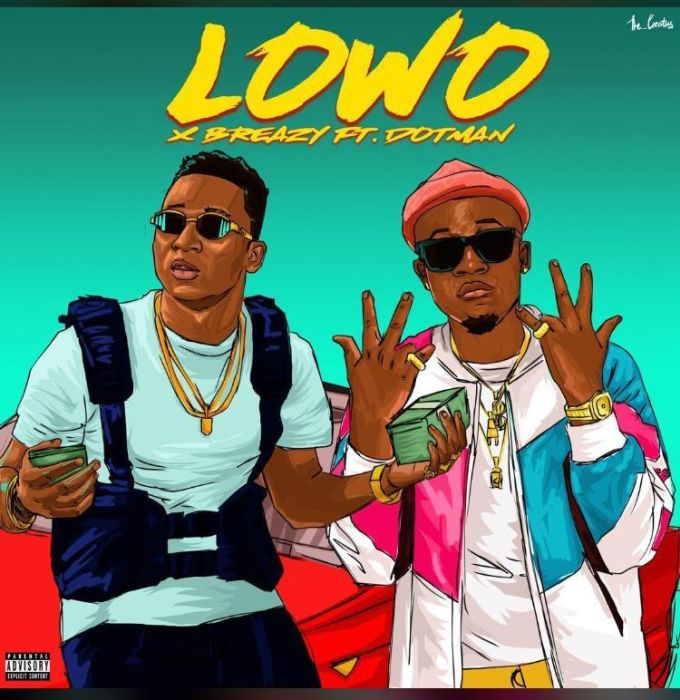 Xbreazy ft. Dotman - Lowo