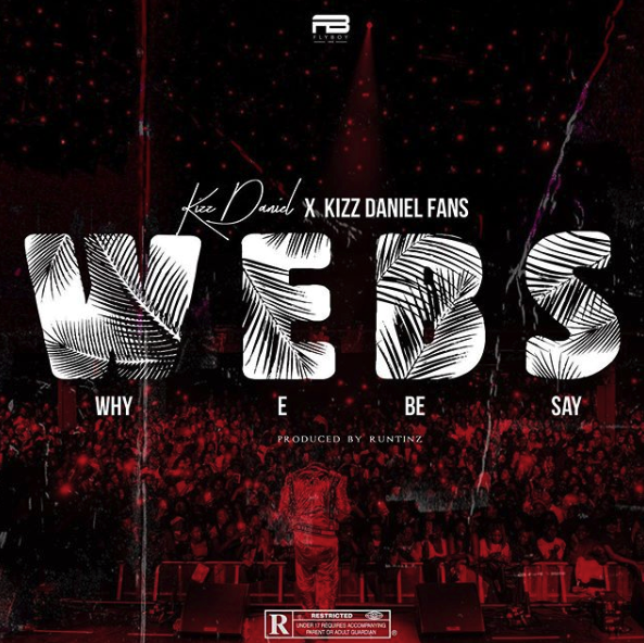 Kizz Daniel Set To Release New Single “WEBS (Why E Be Say)”