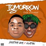 Destiny Boy x Zlatan - Tomorrow (Prod. by 2tboyz)