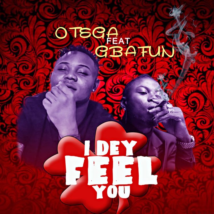 Otega - I Dey Feel You ft. Gbafun