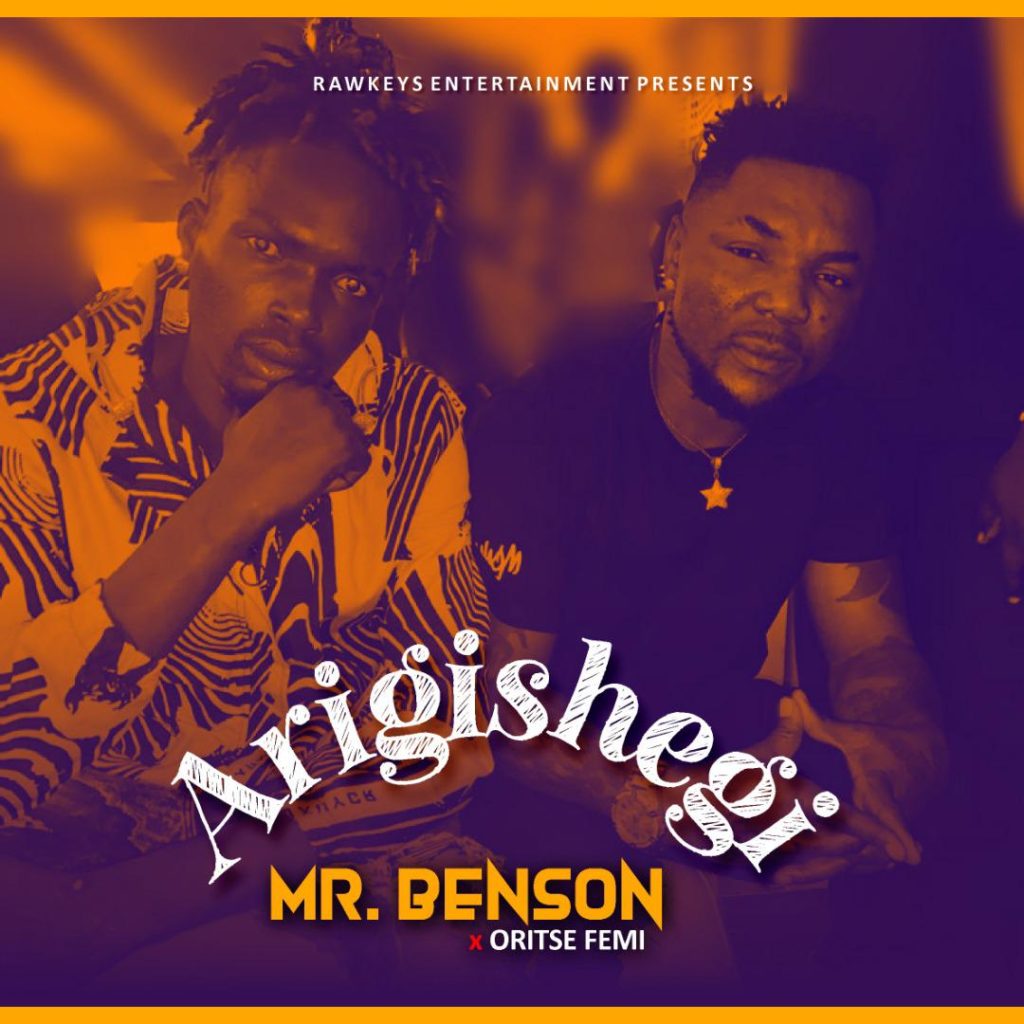 Mr Benson - Arigishegi feat. Oritse Femi