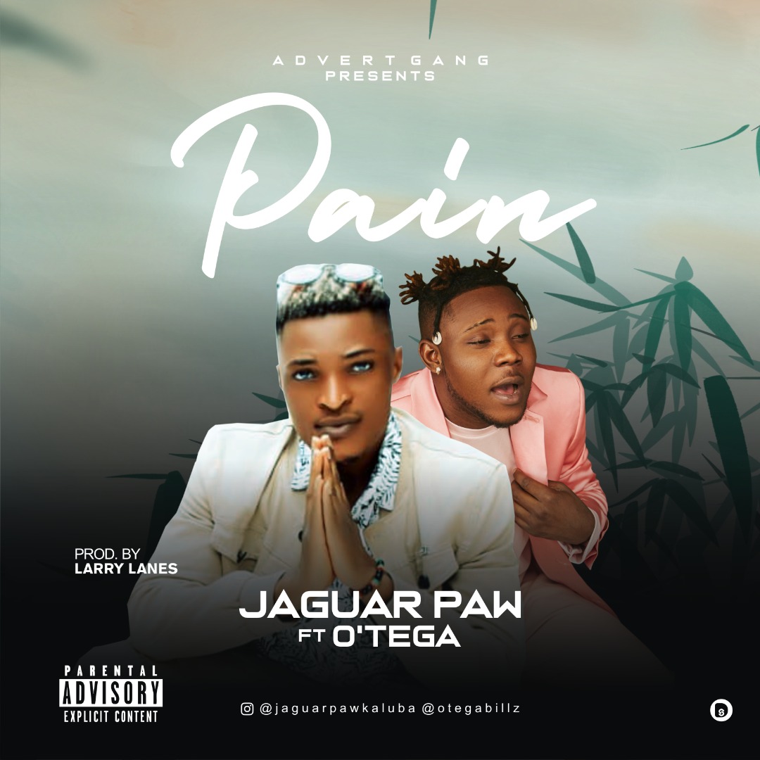 Jaguar Paw Drops New Jam Featuring Otega Titled PAIN